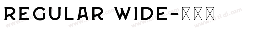 Regular Wide字体转换 Regular Wide字体转换